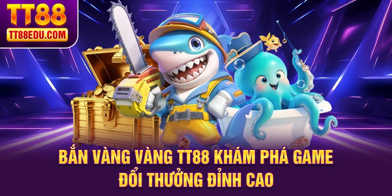 Bắn cá vàng TT88