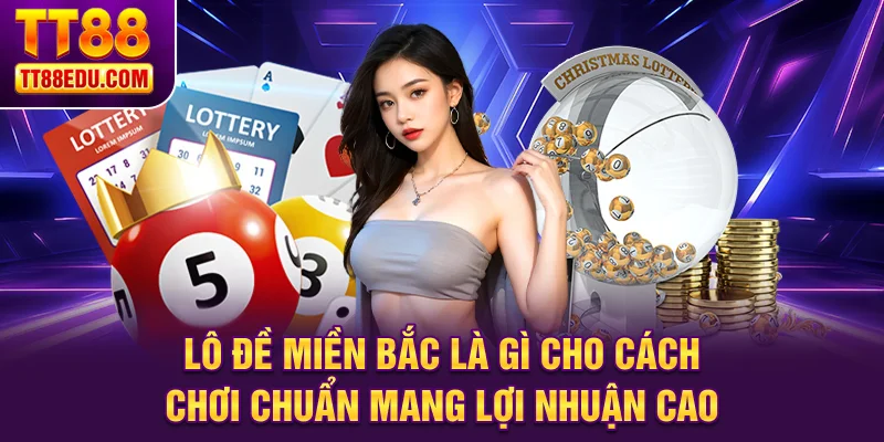 Lô đề miền bắc là gì
